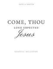 Come, Thou Long Expected Jesus (SATB)