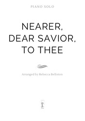 Nearer, Dear Savior, to Thee (Piano Solo)